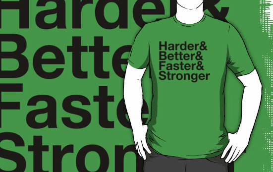 harder better faster stronger t-shirt